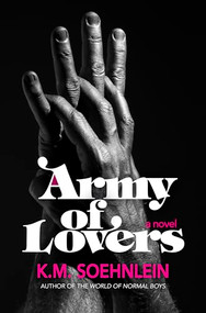Army of Lovers by K.M. Soehnlein, 9781612942476