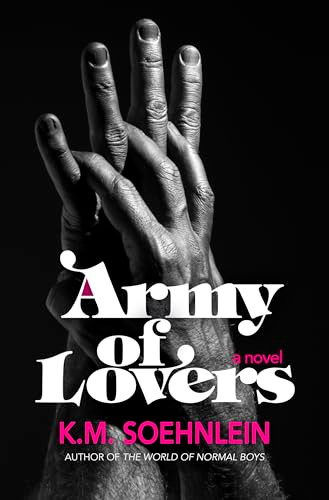 Army of Lovers by K.M. Soehnlein, 9781612942476