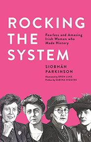 Rocking the System (Fearless and Amazing Irish Women who Made History) - 9781912417438 by Siobhán Parkinson, 9781912417438