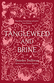 Tangleweed and Brine by Deirdre Sullivan, Karen Vaughan, 9781910411926