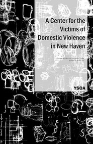 A Center for the Victims of Domestic Violence In New Haven by Turner Brooks, Jonathan Toews, Ruike Liu, Nina Rappaport, 9781638400189