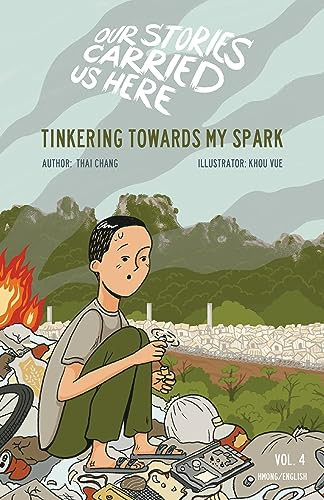 Tinkering Towards My Spark by Thai Chang, Khou Vue, 9781732790698