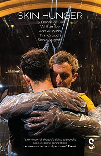 Skin Hunger - 9781914228292 by Dante or Die Theatre Company, Tim Crouch, Ann Akinjirin, Sonia Hughes, 9781914228292