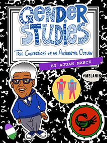 Gender Studies: The Confessions of an Accidental Outlaw by Ajuan Mance, 9781732638860