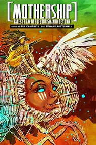 Mothership: Tales from Afrofuturism and Beyond by Bill Campbell, Edward Austin Hall, John Jennings, N.K. Jemisin, Victor LaValle, Junot Díaz, Silvia Moreno-Garcia, Lauren Beukes, Carmen Maria Machado, Tobias Buckell, Rabih Alameddine, Nisi Shawl, S,P. Somtow, Daniel José Older, Eden Robinson, Ibi Zoboi, Sofia Samatar, Carlos Hernandez, Katherena Vermette, 9780989141147