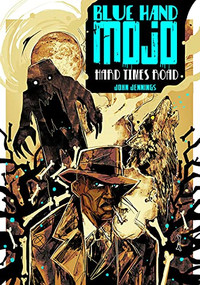 Blue Hand Mojo (Hard Times Road) by John Jennings, 9780990319146