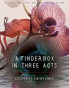 A Tinderbox in Three Acts by Cynthia Dewi Oka, 9781950774715