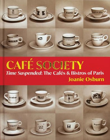 Café Society (Time Suspended, the Cafés & Bistros of Paris) by Joanie Osburn, 9781954081772