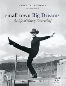 Small Town Big Dreams (The Life of Nancy Zeckendorf) by Nancy Zeckendorf, Jane Scovell, 9781954081895