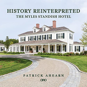 History Reinterpreted (The Myles Standish Hotel) by Patrick Ahearn, 9781957183145