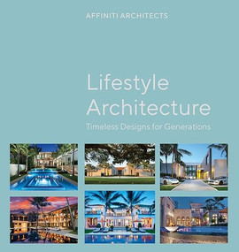 Lifestyle Architecture (Affiniti Architects) by Affiniti Architects, 9781954081918