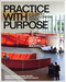 Practice with Purpose (A Guide to Mission-Driven Design) by LEDDY MAYTUM STACY Architects, Robert McCarter, Edward Mazria, Marsha Maytum, 9781957183046