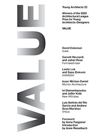 Young Architects 22 (Value) by David Eskenazi, Anna Puigjaner, Anne Rieselbach, Isaac Michan Daniel, 9781957183114