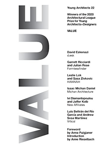 Young Architects 22 (Value) by David Eskenazi, Anna Puigjaner, Anne Rieselbach, Isaac Michan Daniel, 9781957183114
