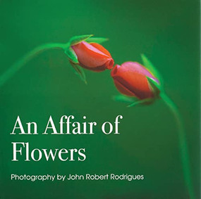 An Affair of Flowers by John Rodrigues, Stephen Buchmann, Patricia Z. Smith, 9781954081727