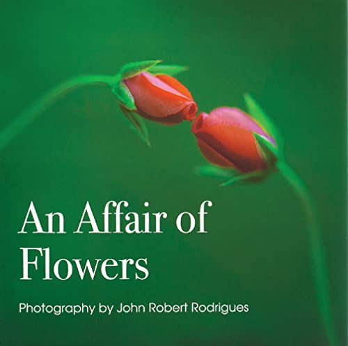An Affair of Flowers by John Rodrigues, Stephen Buchmann, Patricia Z. Smith, 9781954081727