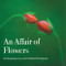 An Affair of Flowers by John Rodrigues, Stephen Buchmann, Patricia Z. Smith, 9781954081727