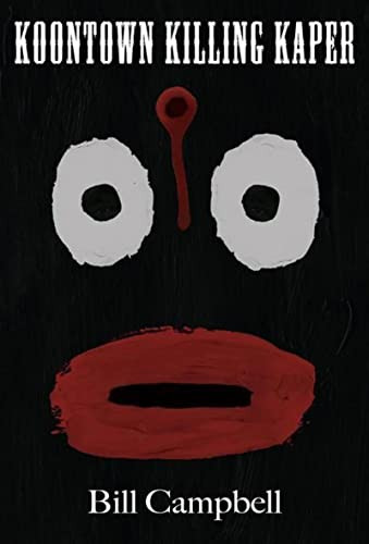 Koontown Killing Kaper by Bill Campbell, 9780989141109