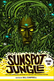 Sunspot Jungle, Vol. 2 by Bill Campbell, Daniel José Older, John Jennings, Nick Harkaway, Ken Liu, Nalo Hopkinson, Tananarive Due, Max Gladstone, Nisi Shawl, Carmen Maria Machado, Tobias S. Buckell, Karen Lord, 9781732638808