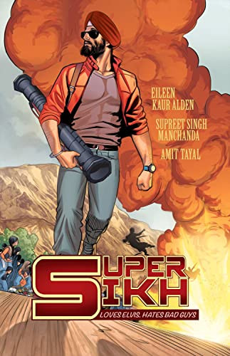 Super Sikh by Eileen Kaur Alden, Supreet Singh Manchanda, Amit Tayal, 9780998705989