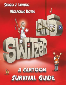 Switzerland (A Cartoon Survival Guide) by Wolfgang Koydl, Sergio J. Lievano, 9783038690214