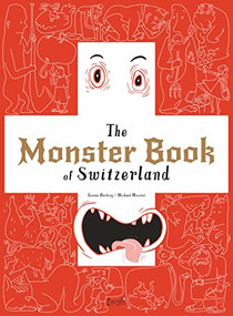The Monster Book of Switzerland by Jeanne Darling, Michael Meister, 9783038690245
