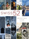 Swiss 52 (Unforgettable Places) by Diccon Bewes, 9783038691013