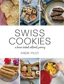 Swiss Cookies (a home-baked cultural journey) by Andie Pilot, 9783038691112