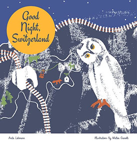 Good Night, Switzerland by Anita Lehmann, Mattea Gianotti, 9783038691143