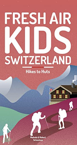 Fresh Air Kids Switzerland 2 (Hikes to Huts) by Melinda Schoutens, Robert Schoutens, 9783907293232