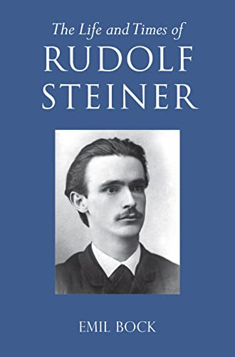 The Life and Times of Rudolf Steiner (Volume 1 and Volume 2) by Emil Bock, Lynda Hepburn, 9781782508281