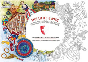 The Little Swiss Colouring Book (For Mindful Adults and Creative Kids) by Janet Howell, Caroline Little, Joanna Moon, 9783038690177