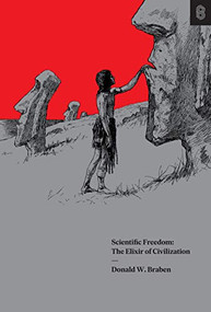 Scientific Freedom (The Elixir of Civilization) by Donald W. Braben, 9780578675916