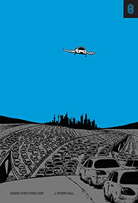 Where Is My Flying Car? by J. Storrs Hall, 9781953953186