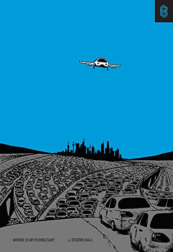 Where Is My Flying Car? by J. Storrs Hall, 9781953953186