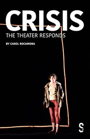 CRISIS (The Theatre Responds) by Carol Rocamora, 9781914228810