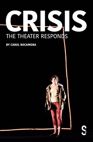 CRISIS (The Theatre Responds) by Carol Rocamora, 9781914228810