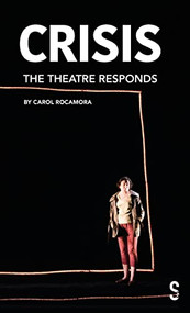CRISIS (The Theatre Responds) - 9781914228742 by Carol Rocamora, 9781914228742