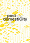Post DomestiCity (Re-thinking Urban Obsolescence) by Diego Garcia-Setien, Enrique Espinosa, Begona de Abajo, Almudena Ribot / CoLaboratorio, 9781638400226