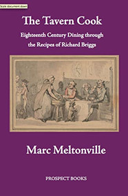 The Tavern Cook (Eighteenth Century Dining through the Recipes of Richard Briggs) by Marc Meltonville, 9781909248786