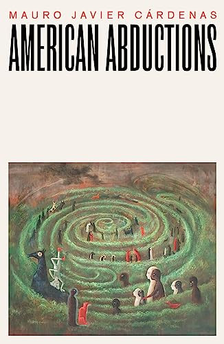 American Abductions by Mauro Javier Cardenas, 9781628975185