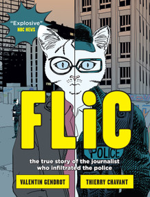 Flic (The True Story of the Journalist Who Infiltrated the Police) by Valentin Gendrot, Frank Wynne, Thierry Chavant, 9781957363325