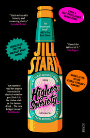 Higher Sobriety (My Years Without Booze) by Jill Stark, 9781957363394