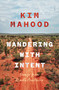 Wandering with Intent (Essays From Remote Australia) by Kim Mahood, 9781957363288