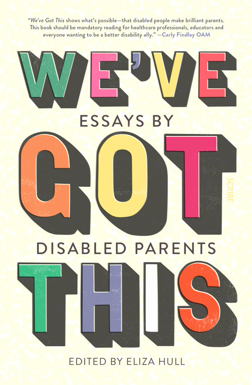 We've Got This (Essays by Disabled Parents) by Eliza Hull, 9781957363257
