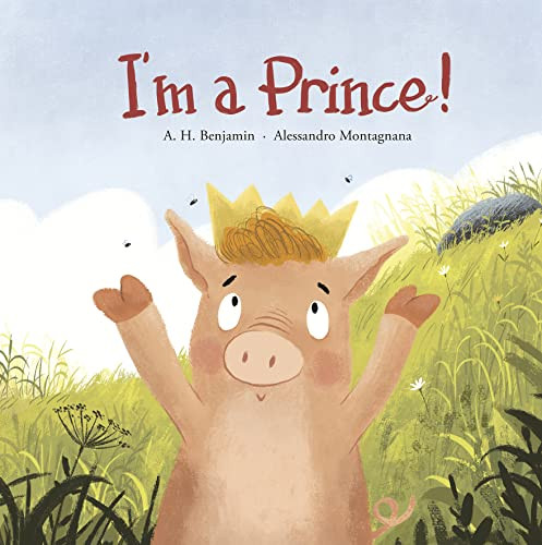 I'm a Prince! by A.H. Benjamin, Alessandro Montagnana, 9788419253460