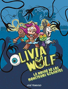 Olivia Wolf. La noche de los monstruos gigantes (Spanish Edition) by José Fragoso, 9788419253538