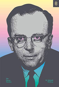 The Dream Machine by M. Mitchell Waldrop, 9781732265110