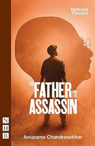The Father and the Assassin by Anupama Chandrasekhar, 9781839040719
