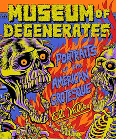 Museum of Degenerates (Portraits of the American Grotesque) by Eli Valley, 9781682193877